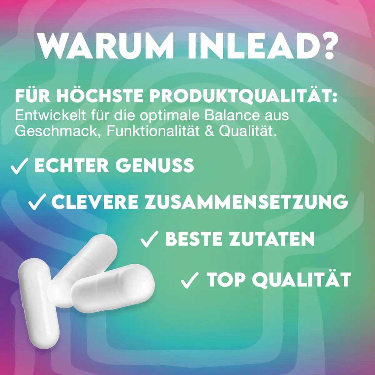 Weiße Kapseln auf buntem Hintergrund, Text betont Produktqualität und Zutaten von Inlead Supplement.